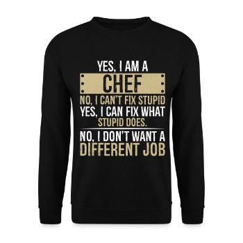yes I am CHEF no I can't fix stupid yes I can fix - Unisex Sweatshirt - black - Front - Alina (178cm) & Michal (187cm)