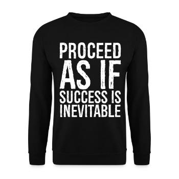 Proceed as if success is inevitable - Unisex Pullover - Schwarz - Vorne - Alina (178cm) & Michal (187cm)