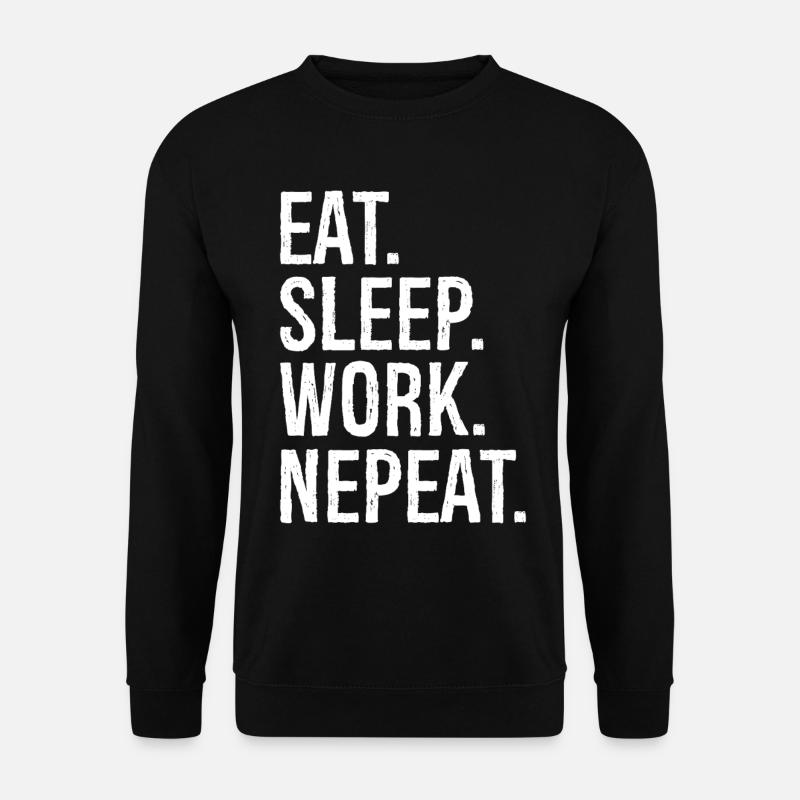 Manger Dormir Travail Nepeat - Sweat-shirt Unisexe - noir