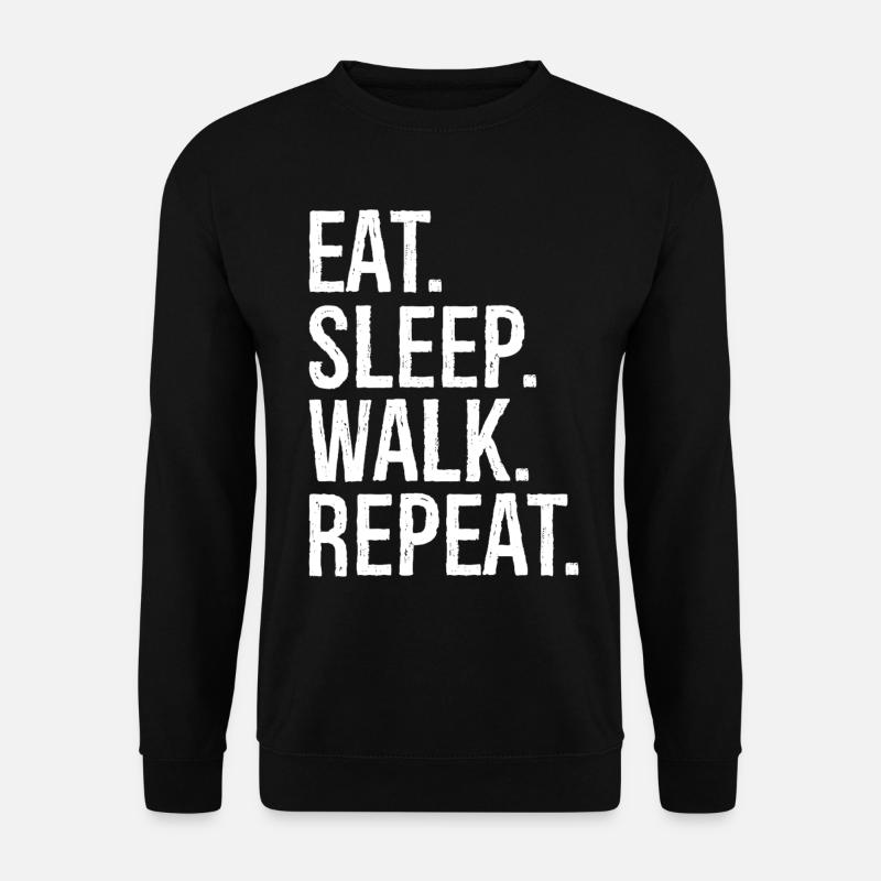 eat sleep walk repeat - Unisex Pullover - Schwarz
