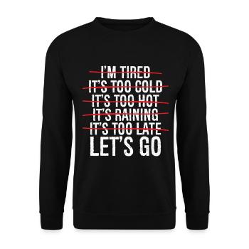 i'm tired it's too cold it's too hot it's raining - Unisex Pullover - Schwarz - Vorne - Alina (178cm) & Michal (187cm)