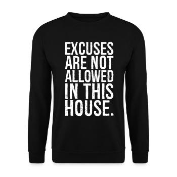 excuses are not allowed in this house - Unisex Sweatshirt - black - Front - Alina (178cm) & Michal (187cm)