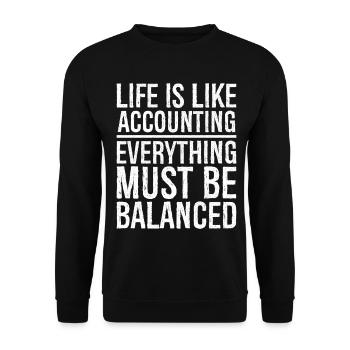 life is like accounting everything must balanced - Unisex Sweatshirt - black - Front - Alina (178cm) & Michal (187cm)