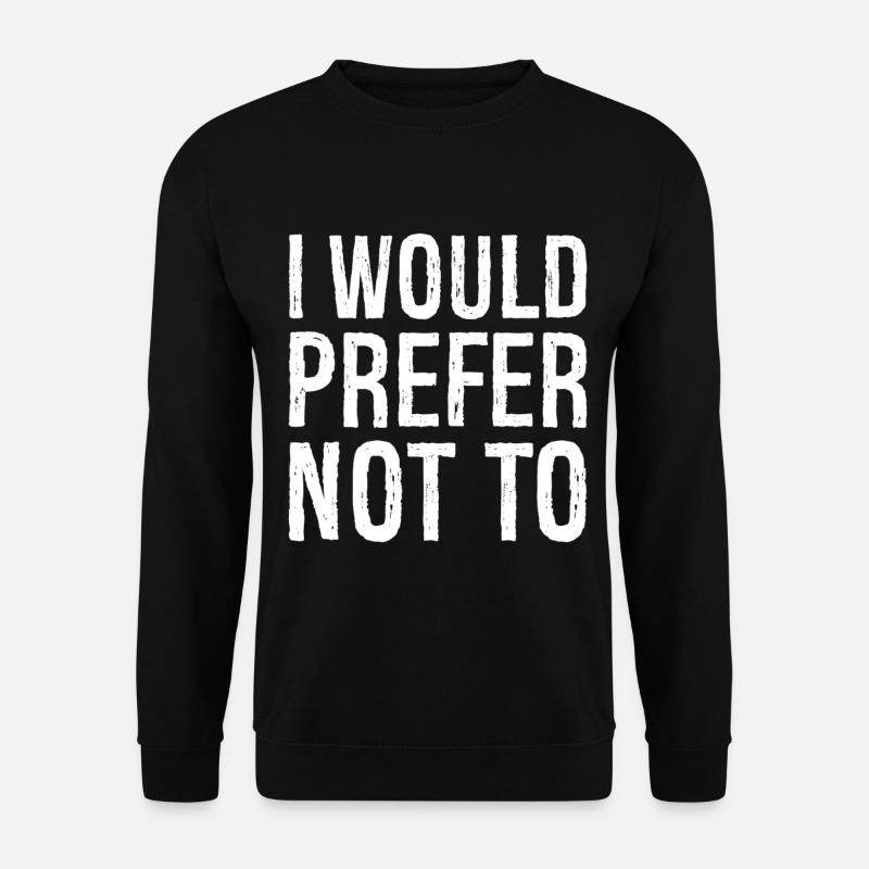 Je préférerais ne pas - Sweat-shirt Unisexe - noir