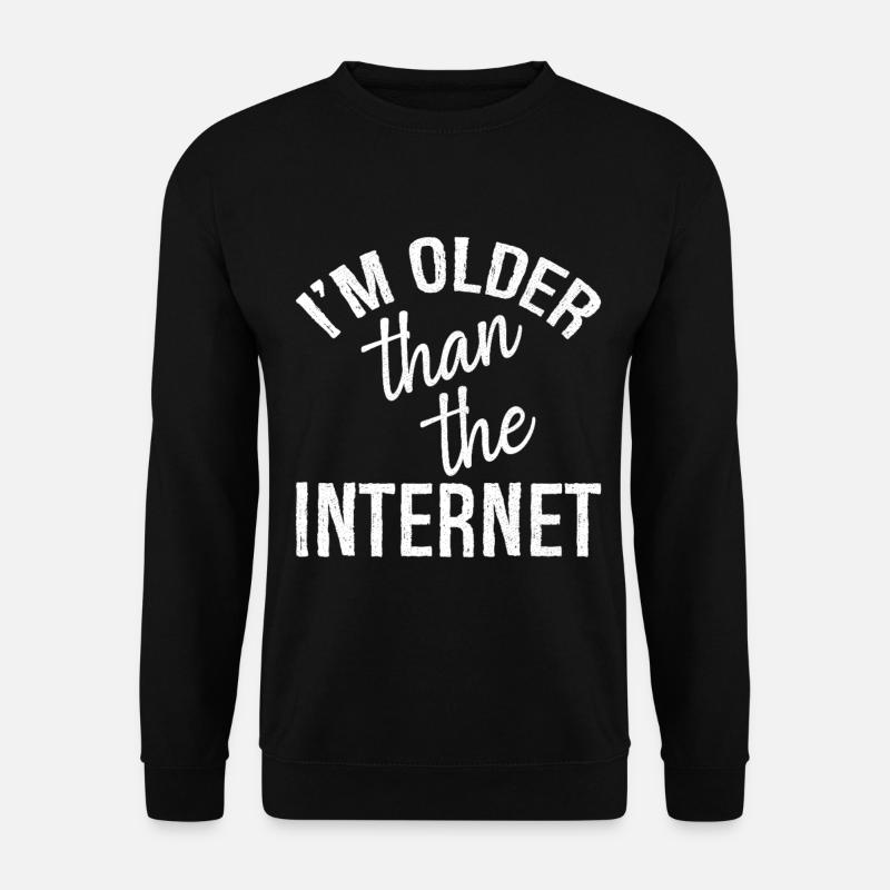 I'm older than the Internet - Unisex Pullover - Schwarz