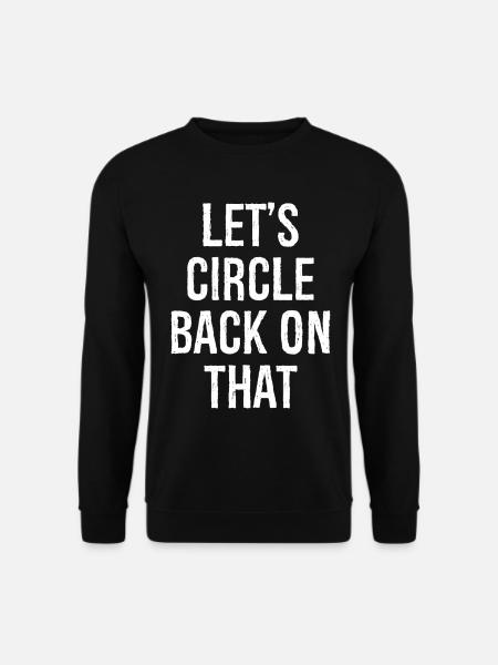 let's circle back on that - Unisex Sweatshirt - black