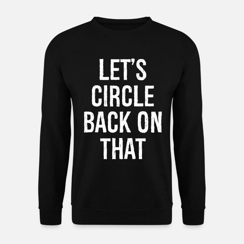 let's circle back on that - Unisex Sweatshirt - black