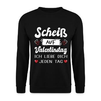 Scheiss auf Valentinstag Ich liebe dich jeden Tag - Unisex Pullover - Schwarz - Vorne - Alina (178cm) & Michal (187cm)
