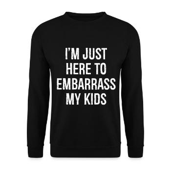 I'm just here to embarrass my kids - Unisex Sweatshirt - black - Front - Alina (178cm) & Michal (187cm)