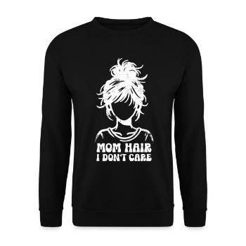 Mom Hair I Don't Care Mom Mother's Day Mom - Unisex Sweatshirt - black - Front - Alina (178cm) & Michal (187cm)