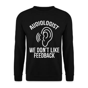 audiologist we don't like feedback - Unisex Sweatshirt - black - Front - Alina (178cm) & Michal (187cm)