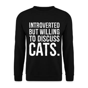 introverted but willing to discuss cats - Unisex Sweatshirt - black - Front - Alina (178cm) & Michal (187cm)