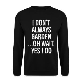 I don't always garden oh wait yes I do - Unisex Pullover - Schwarz - Vorne - Alina (178cm) & Michal (187cm)