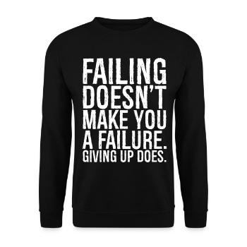 failing doesn't make you a failure giving up do - Unisex Pullover - Schwarz - Vorne - Alina (178cm) & Michal (187cm)