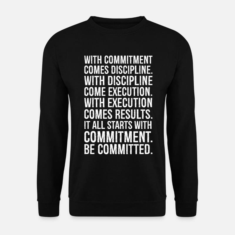 with commitment comes discipline with discipline - Unisex Sweatshirt - black