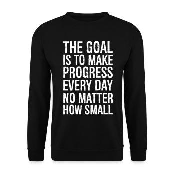 the goal is to make progress everyday no matter - Unisex Sweatshirt - black - Front - Alina (178cm) & Michal (187cm)