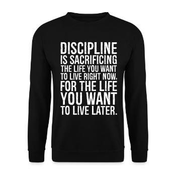 La discipline, c'est sacrifier la vie que vous désirez - Sweat-shirt Unisexe - noir - Devant - Alina (178cm) & Michal (187cm)