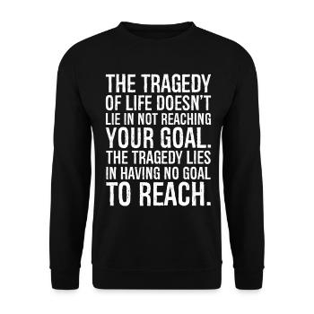 the tragedy of life doesn't lie in not reaching - Unisex Sweatshirt - black - Front - Alina (178cm) & Michal (187cm)