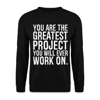 Du bist das größte Projekt, an dem du jemals arbeiten wirst - Unisex Pullover - Schwarz - Vorne - Alina (178cm) & Michal (187cm)