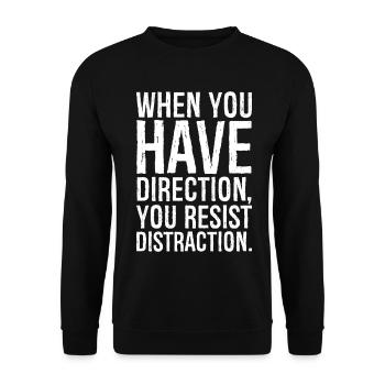 Wenn du eine Richtung hast, widerstehst du der Ablenkung - Unisex Pullover - Schwarz - Vorne - Alina (178cm) & Michal (187cm)