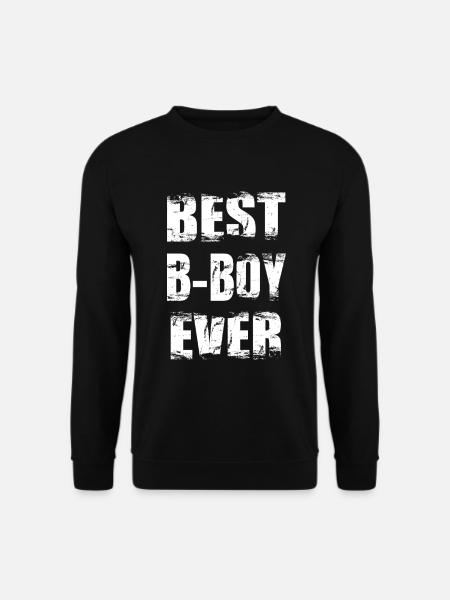 Best B Boy of All Time - Unisex Sweatshirt - black