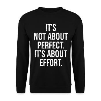 it's not about perfect it's about effort - Unisex Sweatshirt - black - Front - Alina (178cm) & Michal (187cm)