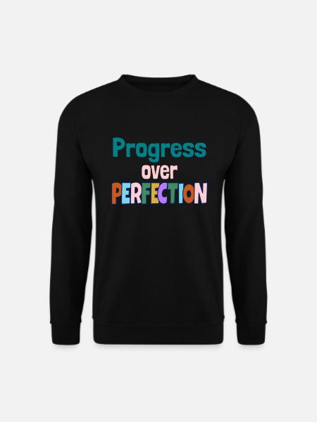 Progress Over Perfection Motivational Quote - Unisex Pullover - Schwarz