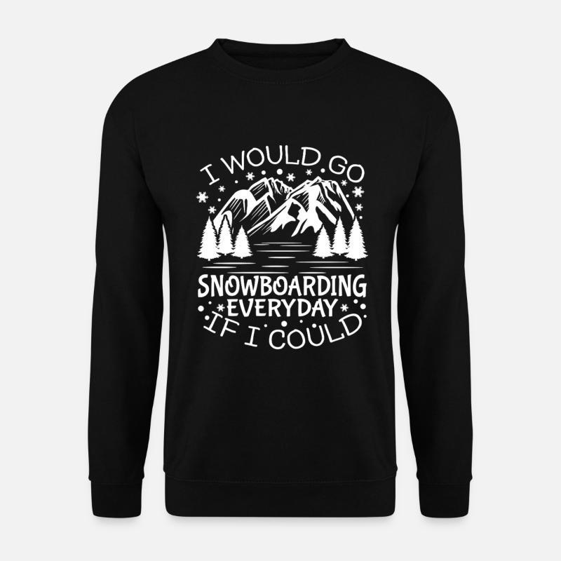 Snowboarding Everyday - Unisex Sweatshirt - black
