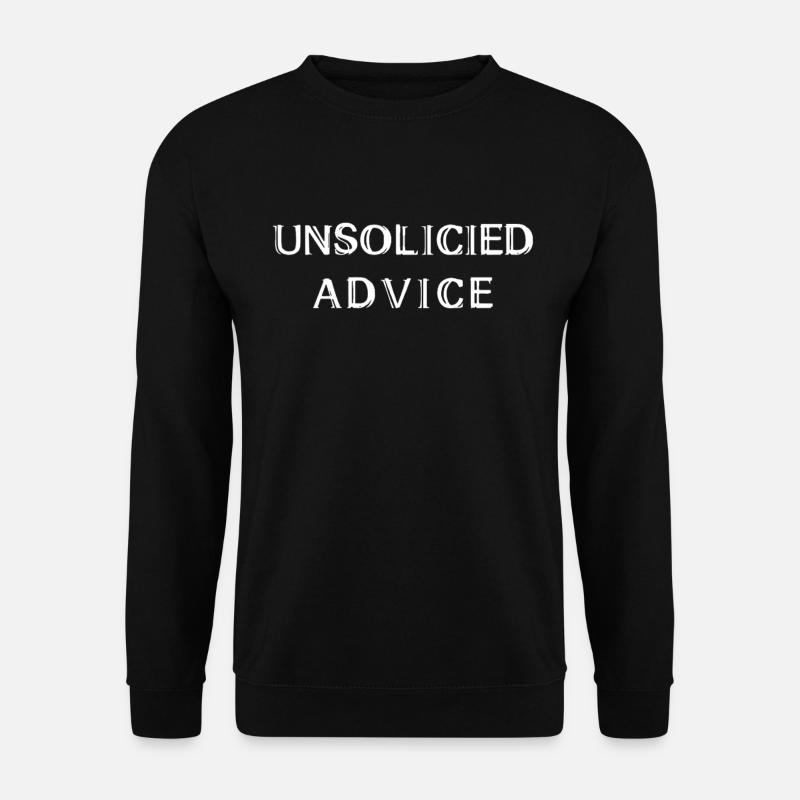 Unsolicited Advice - Unisex Pullover - Schwarz