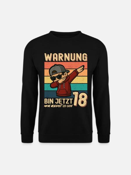 18. Geburtstag Dabbing Design Bin Jetzt 18 - Unisex Pullover - Schwarz
