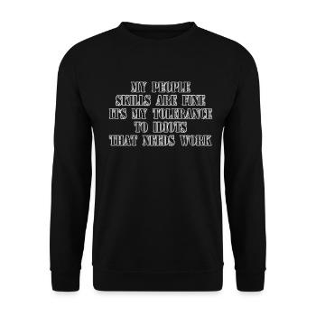 my people skills are fine it s my tolerance - Unisex Pullover - Schwarz - Vorne - Alina (178cm) & Michal (187cm)
