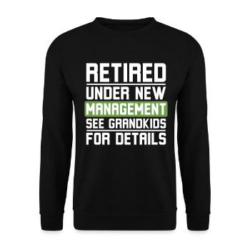 Retired Under New Management See Grandkids - Unisex Sweatshirt - black - Front - Alina (178cm) & Michal (187cm)