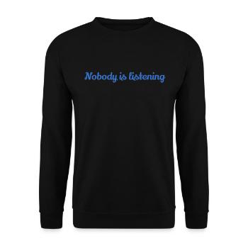 Nobody Is Listening - Unisex Sweatshirt - black - Front - Alina (178cm) & Michal (187cm)