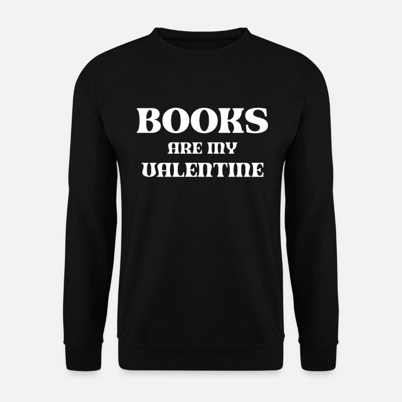 Books Are My Valentine - Unisex Pullover - Schwarz