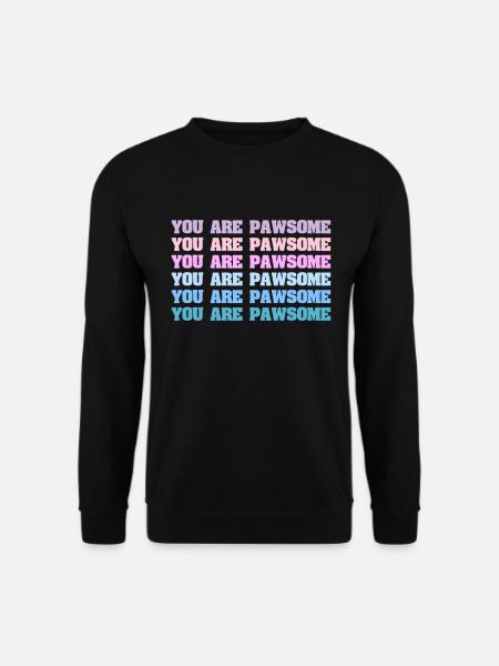 Vous êtes Pawsome - Sweat-shirt Unisexe - noir