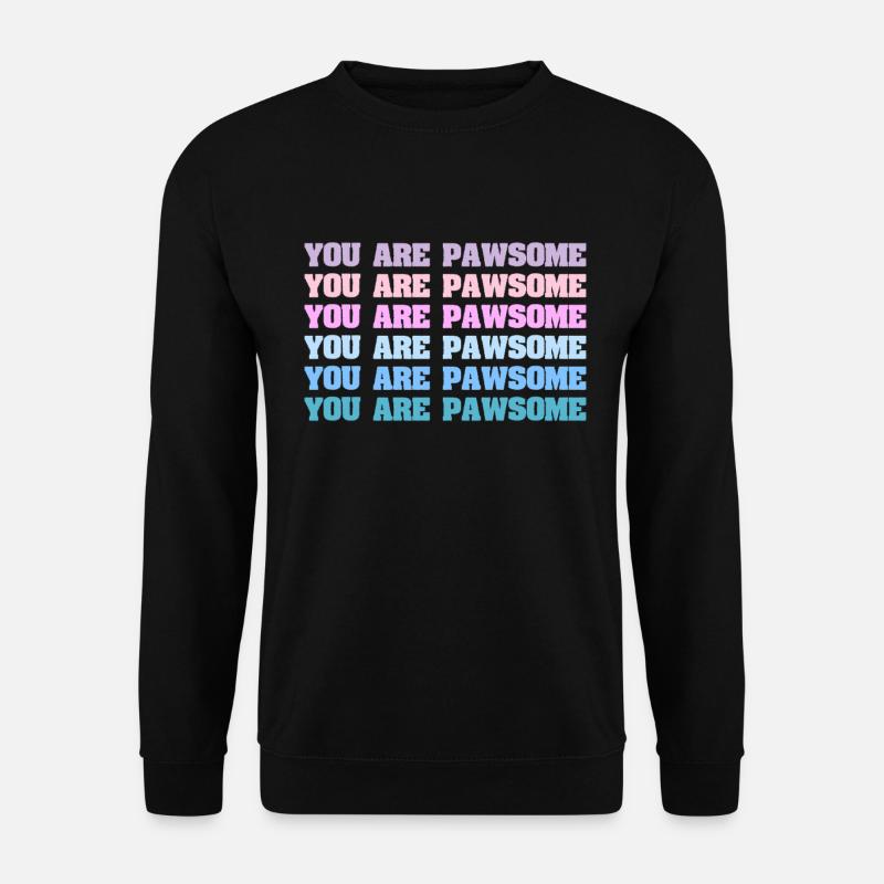 You Are Pawsome - Unisex Sweatshirt - black