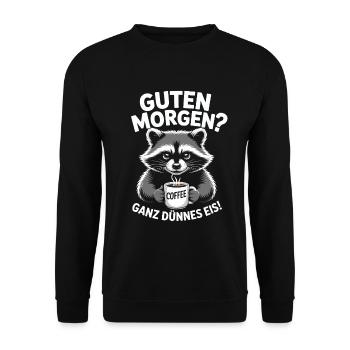 Guten Morgen Sehr dünnes Eis Waschbär Muffel - Unisex Pullover - Schwarz - Vorne - Alina (178cm) & Michal (187cm)