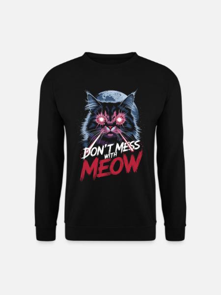 Leg dich nicht mit Meow Laser Cat Art an - Unisex Pullover - Schwarz