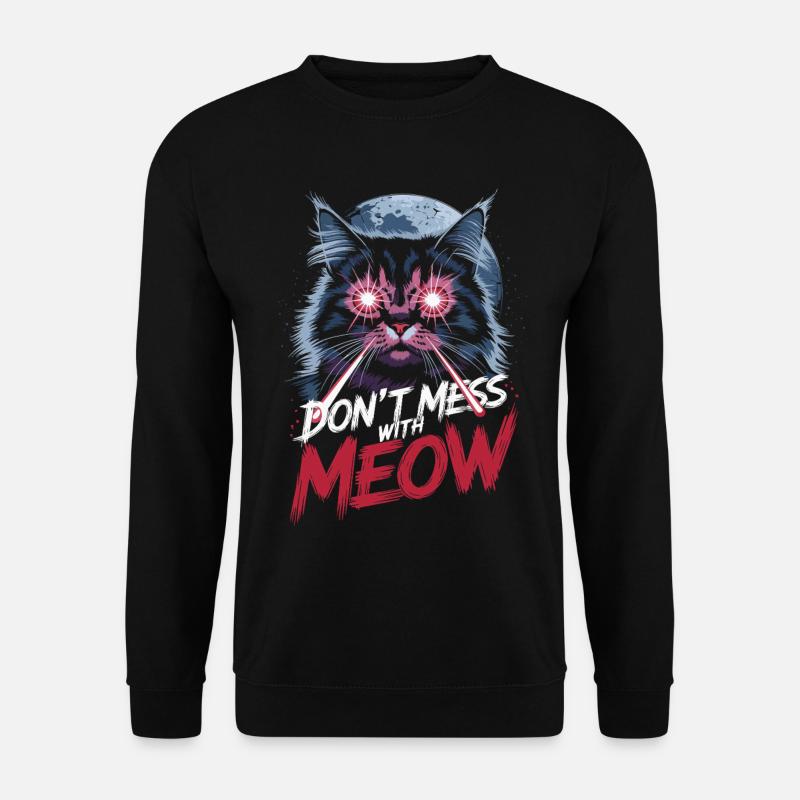 Leg dich nicht mit Meow Laser Cat Art an - Unisex Pullover - Schwarz