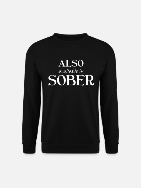 Also Available In Sober - Unisex Sweatshirt - black