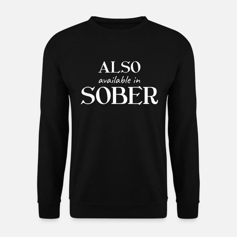Also Available In Sober - Unisex Sweatshirt - black