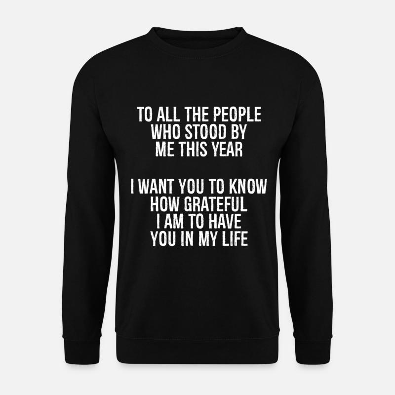 an all die Menschen, die mir in diesem Jahr zur Seite standen, möchte ich - Unisex Pullover - Schwarz