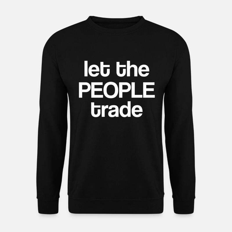 Laissez le peuple commercer - Sweat-shirt Unisexe - noir