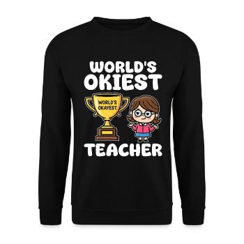 WORLD’S OKIEST TEACHER - CADEAU D’ENSEIGNANT - Sweat-shirt Unisexe - noir - Devant - Alina (178cm) & Michal (187cm)