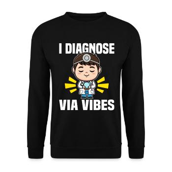 ICH DIAGNOSTIZIERE ÜBER VIBES - GESCHENK DES ARZTES - Unisex Pullover - Schwarz - Vorne - Alina (178cm) & Michal (187cm)