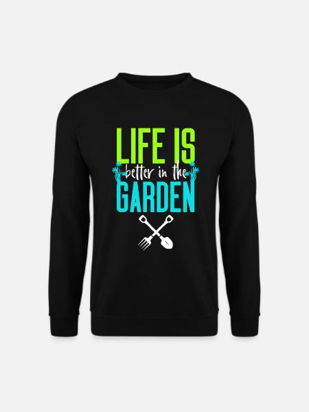 Life is Better in the Garden - Unisex Sweatshirt - black