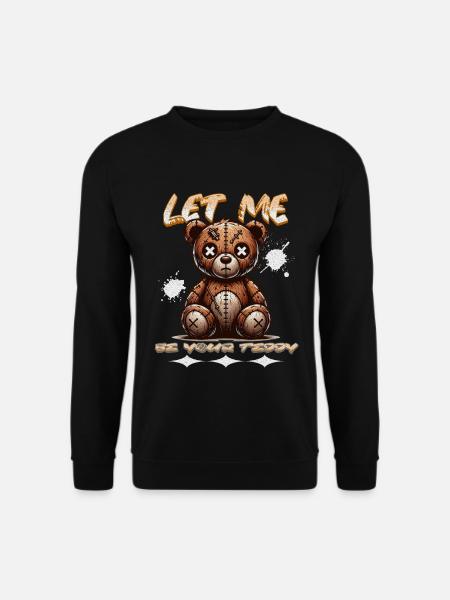 Creepy Love Teddy – Let Me Be Your Teddy - Unisex Sweatshirt - black