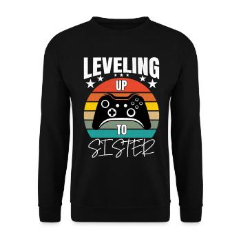 Leveling Up To Sister - Unisex Pullover - Schwarz - Vorne - Alina (178cm) & Michal (187cm)