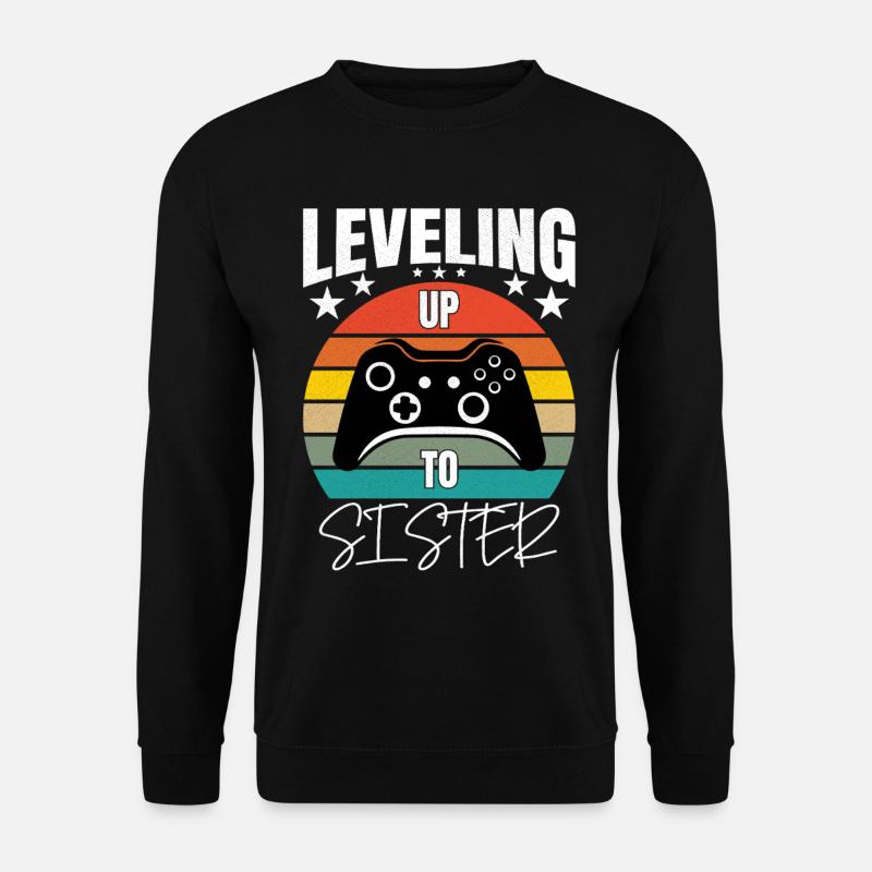 Leveling Up To Sister - Unisex Pullover - Schwarz