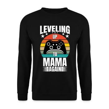 Leveling Up To Mama Again Gaming Gamer - Unisex Pullover - Schwarz - Vorne - Alina (178cm) & Michal (187cm)